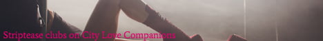 Striptease and other erotic clubs on City Love Companions: international erotic city guides and profiles of escorts, erotic massage salons, striptease and other erotic clubs